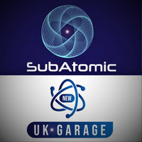 Subatomic - New UK Garage