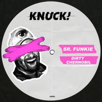 Sr. Funkie - Dirty Chernobil