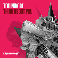 Technikore - Think About You