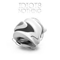 iDiot8 - Nothing