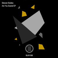 Steven Bullex - Are You Scared EP