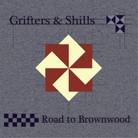 Grifters & Shills - Road to Brownwood