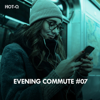 HOTQ - Evening Commute, Vol. 07