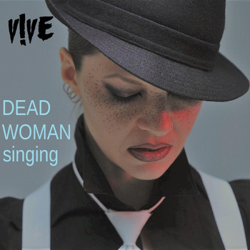V!ve - Dead Woman Singing