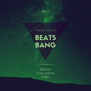 Various Artists - Beats Bang (Groovy Tech House Tunes), Vol. 3