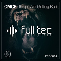 CMCK - Things Are Getting Bad
