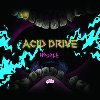 Noodle - Acid Drive