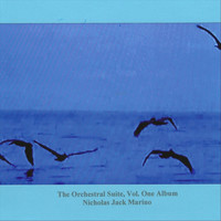 Nicholas Jack Marino - The Orchestral Suite, Vol. 1