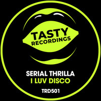 Serial Thrilla - I Luv Disco
