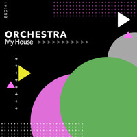 Orchestra - My House
