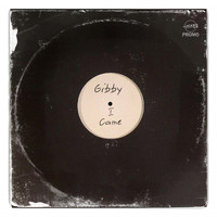 Gibby - I Came