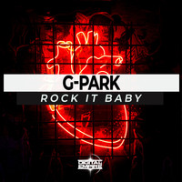 G-Park - Rock It Baby