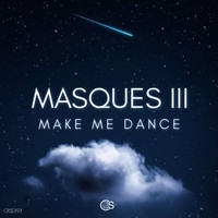 Masques III - Make Me Dance