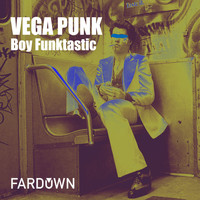 Boy Funktastic - Vega Punk