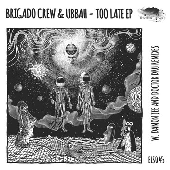 Brigado Crew, Ubbah - Too Late EP