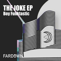 Boy Funktastic - The Joke EP