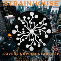 Strainhouse - Love Is Unpredictable EP