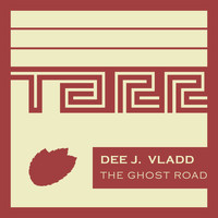 Dee J. Vladd - The Ghost Road