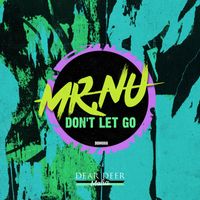 MR.NU - Don't Let Go
