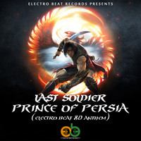 Last Soldier - Prince Of Persia (Electro BEAT 80 Anthem)