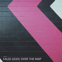 False Gods - Over The Map