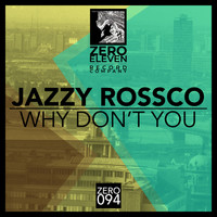Jazzy Rossco - Why Don't You