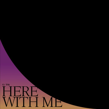 FD - Here With Me