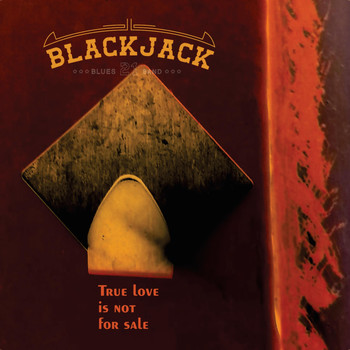 Black Jack 21 Blues Band - True Love Is Not for Sale