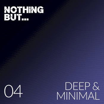 Various Artists - Nothing But... Deep & Minimal, Vol. 04