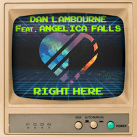 Dan Lambourne, Angelica Falls - Right Here