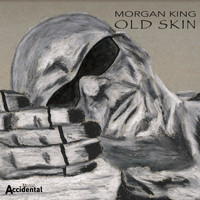 Morgan King - Old Skin