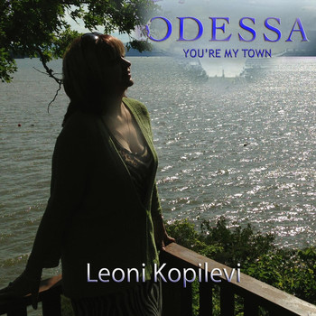 Leoni Kopilevi - Odessa You're My Town