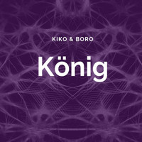 Kiko & Boro - KÖNIG