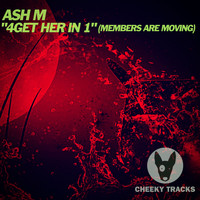 Ash M - 4Get Her In 1 (Members Are Moving)