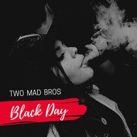 Two Mad Bros - Black Day!