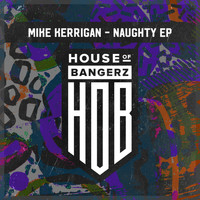Mike Kerrigan - Naughty