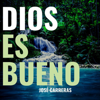 José Carreras - Dios Es Bueno