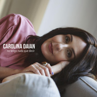 Carolina Daian - No Tengo Nada Que Decir