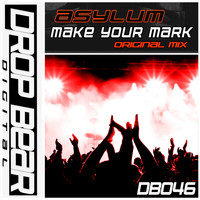 Asylum - Make Your Mark