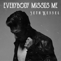 Seth Kessel - Everybody Misses Me