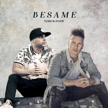 Yero y Flow - Besame