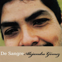 Alejandro Gómez - De Sangre