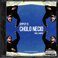 Gypsy D - Cholo Necio (Explicit)