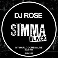 DJ Rose - My World Comes Alive (Club Dub)