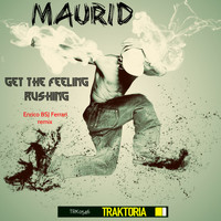 Maurid - Get The Feeling Rushing