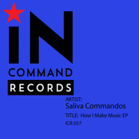 Saliva Commandos - How I Make Music
