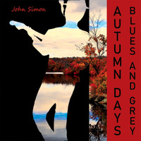 John Simon - Autumn Days, Blues and Grey