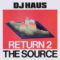 DJ Haus - Return 2 the Source EP