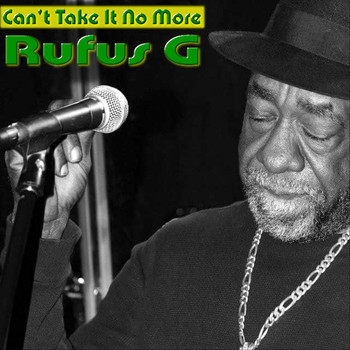 Rufus G - Can't Take It No More