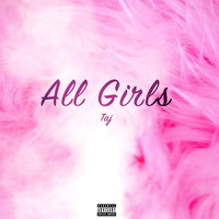 Taj - All Girls (Explicit)